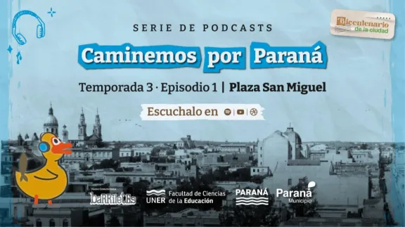 Caminemos por Paraná" estrena su tercera temporada dedicada a la Paraná moderna