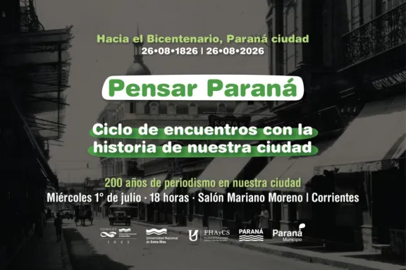 El ciclo Pensar Paraná abordará los 200 años de periodismo en la ciudad